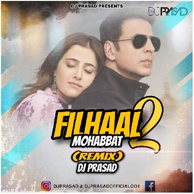 Filhaal 2 Mohabbat (Remix) DJ Prasad